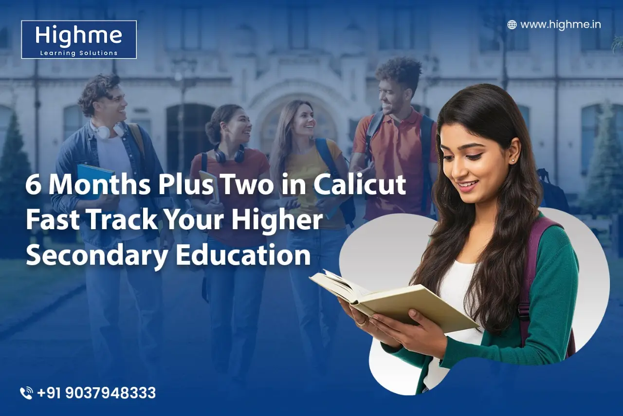 6 Months Plus Two in Calicut: Fast Track Your Higher Secondary Education